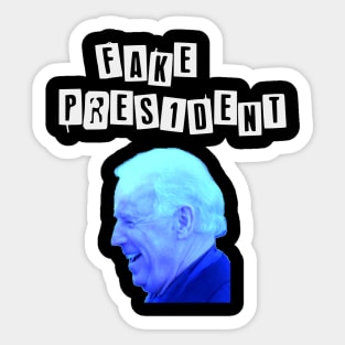 Joe Biden the Fake President T Shirt Sticker